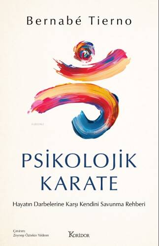 Psikolojik Karate;Hayatın Darbelerine Karşı Kendini Savunma Rehberi - 1