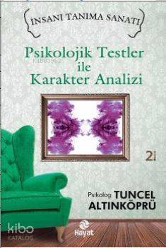 Psikolojik Testler ile Karakter Analizi; İnsanı Tanıma Sanatı - 1