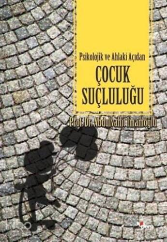 Psikolojik ve Ahlaki Açıdan Çocuk Suçluluğu - 1