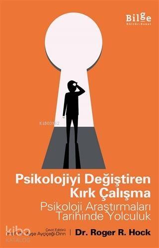 Psikolojiyi Değiştiren Kırk Çalışma; Psikoloji Araştırmaları Tarihinde Yolculuk - 1