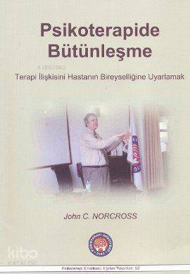 Psikoterapide Bütünleşme; Terapi İlişkisini Hastanın Bireyselliğine Uyarlamak - 1