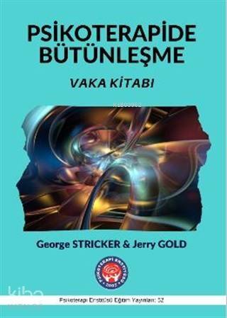 Psikoterapide Bütünleşme; Vaka Kitabı - 1