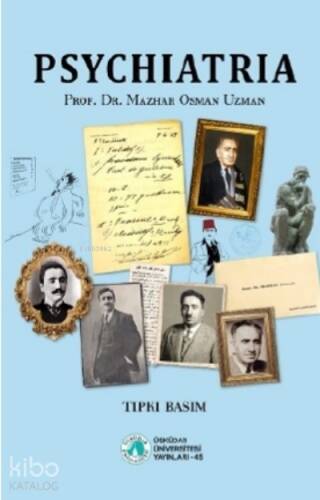 Psychiatria (Psikiyatri) - Tıpkı Basım - 1