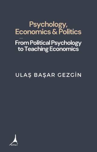 Psychology, Economcs and Politics;From Political Psychology to Teaching Economics - 1