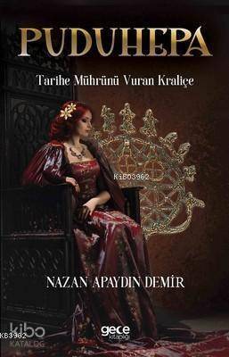 Puduhepa - Tarihe Mührünü Vuran Kraliçe - 1