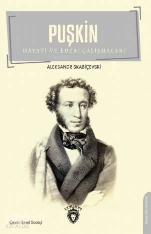 Puşkin; Hayatı ve Edebi Çalışmaları - 1