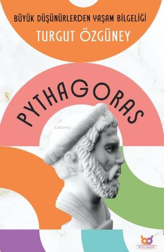 Pythagoras;Büyük Düşünürlerden Yaşam Bilgeliği - 1