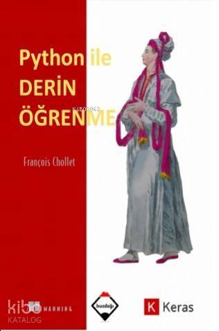 Python Ile Derin Öğrenme (renkli Baskı – Sıvama Cilt Kapaklı) - 1