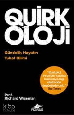 Quirkoloji : Gündelik Hayatın Tuhaf Bilimi - 1