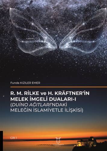 R. M. Rilke ve H. Kräftner’in Melek İmgeli Duaları - I;(Duino Ağıtları’ndaki Meleğin İslamiyetle İlişkisi) - 1