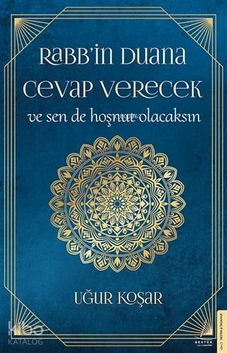 Rabb'in Duana Cevap Verecek ve Sen de Hoşnut Olacaksın - 1