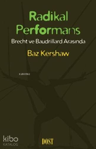 Radikal Performans; Brecht ve Baudrillard Arasında - 1