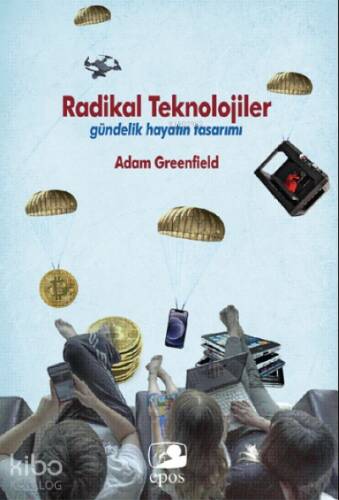 Radikal Teknolojiler: ;Gündelik Hayatın Tasarımı - 1