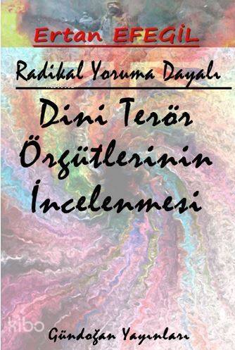 Radikal Yoruma Dayalı Dini Terör Örgütlerinin İncelenmesi; (Ders Notları) - 1