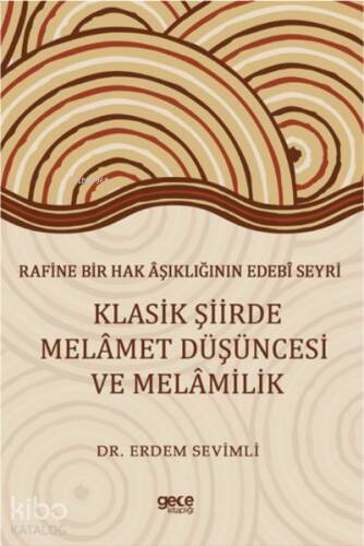 Rafine Bir Hak Âşıklığının Edebî Seyri Klasik Şiirde Melâmet Düşüncesi ve Melâmilik - 1