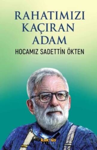 Rahatımızı Kaçıran Adam;Hocamız Sadettin Ökten - 1