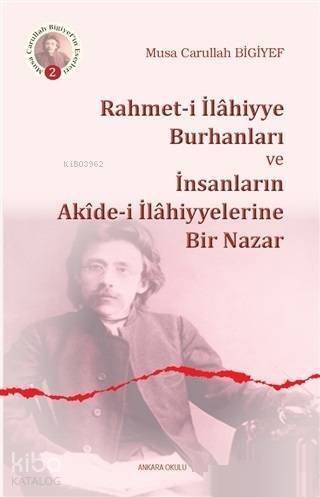 Rahmet-i İlahiyye Burhanları ve İnsanların Akide-i İlahiyyelerine Bir Nazar - 1