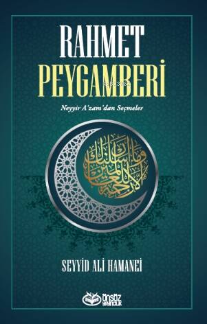 Rahmet Peygamberi;Neyyir A’zam’dan Seçmeler - 1