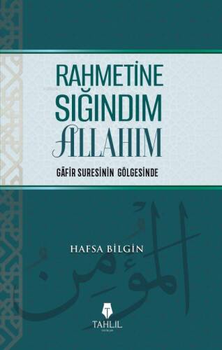 Rahmetine Sığındım Allahım;Gafir Suresinin Gölgesinde - 1