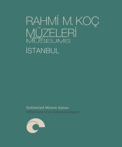 Rahmi M. Koç Müzeleri – İstanbul - Endüstriyel Mirasın Aynası - 1