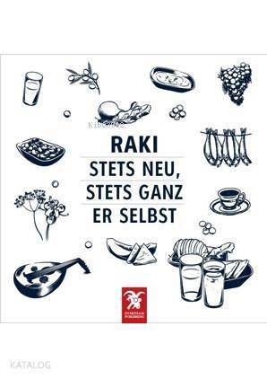 Rakı: Stets Neu, Stets Ganz Er Selbst - 1