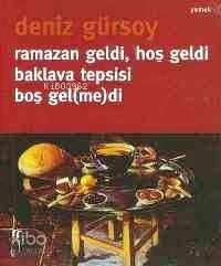 Ramazan Geldi, Hoş Geldi, Baklava Tepsisi Boş Gel(me)di - 1