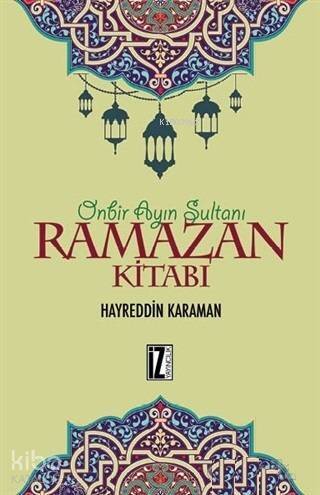 Ramazan Kitabı; Onbir Ayın Sultanı - 1