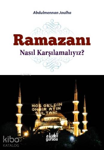 Ramazanı Nasıl Karşılamalıyız ? - 1