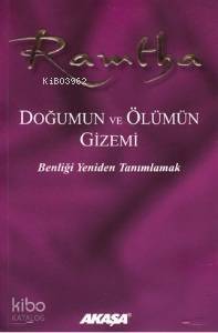 Ramtha - Doğumun ve Ölümün Gizemi; Benliği Yeniden Tanımlamak - 1