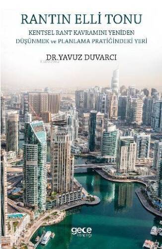 Rantın Elli Tonu : Kentsel Rant Kavramını Yeniden Düşünmek Ve Planlama Pratiğindeki Yeri - 1