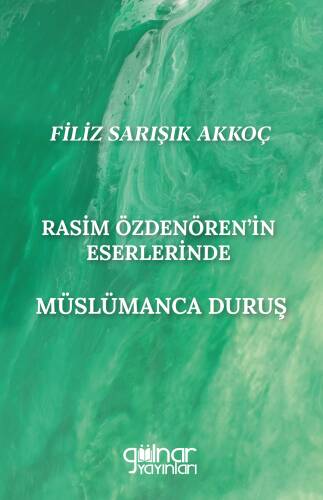 Rasim Özdenören’in Eserlerinde Müslümanca Duruş - 1