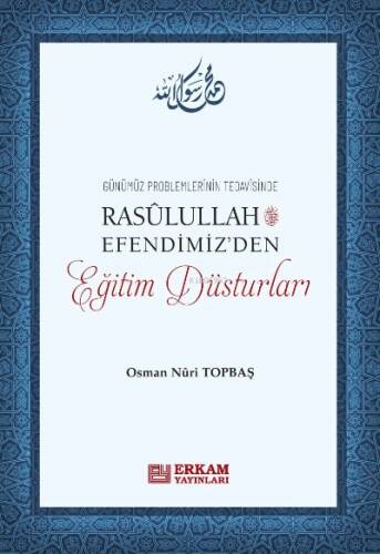 Rasulullah Efendimiz'den Eğitim Düsturları - 1