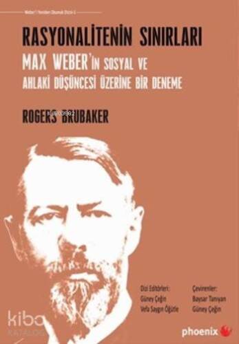 Rasyonalitenin Sınırları; Max Weber'in Sosyal ve Ahlaki Düşüncesi Üzerine Bir Deneme - 1