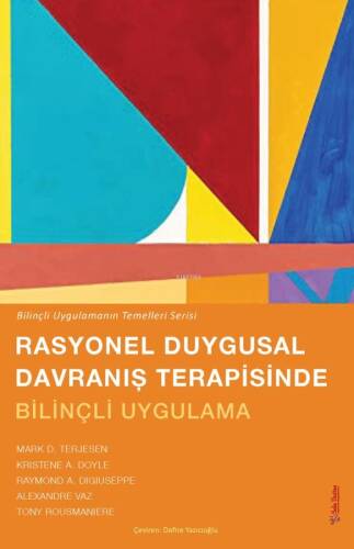 Rasyonel Duygusal Davranış Terapisinde Bilinçli Uygulama - Bilinçli Uygulamanın Temelleri Serisi - 1