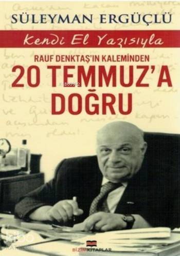 Rauf Denktaş'ın Kaleminden 20 Temmuz'a Doğru; Kendi El Yazısıyla - 1