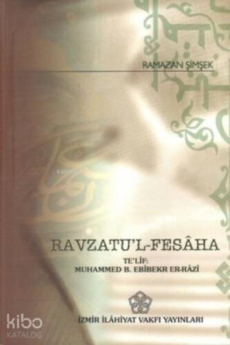 Ravzatu'l - Fesaha Te'lif: Muhammed B. Ebibekr Er-Razi - 1