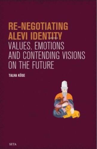 Re-Negotiating Alevi Identity - Values Emotions and Contending Visions on the Future - 1