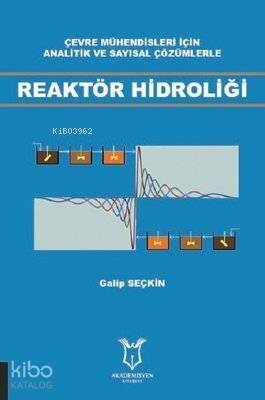 Reaktör Hidroliği Çevre Mühendisleri İçin Analitik ve Sayısal Çözümlerle - 1