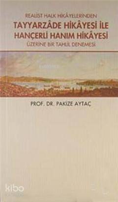 Realist Halk Hikayelerinden Tayyarzade Hikayesi ile Hançerli Hanım Hikayesi; Üzerine Bir Tahlil Denemesi - 1