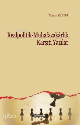 Realpolitik - Muhafazakarlık Karşıtı Yazılar - 1