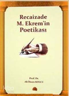 Recaizade M. Ekrem'in Poetikası - 1