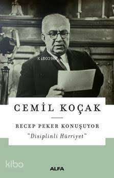 Recep Peker Konuşuyor; Disiplinli Hürriyet - 1