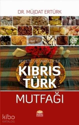 Reçete ve Tarfiler ile Kıbrıs Türk Mutfağı - 1