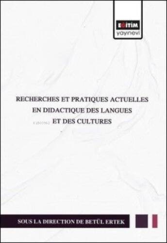 Recherches Et Pratiques Actuelles En Didactique Des Langues Et Des Cultures - 1