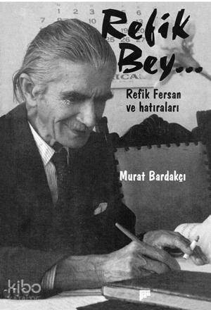 Refik Bey;Refik Fersan Ve Hatıraları - 1