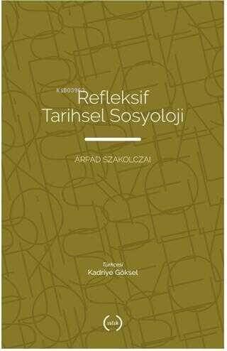 Refleksif Tarihsel Sosyoloji - 1