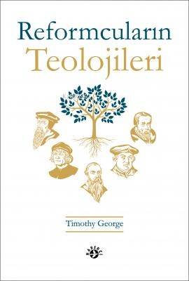 Reformcuların Teolojileri - 1