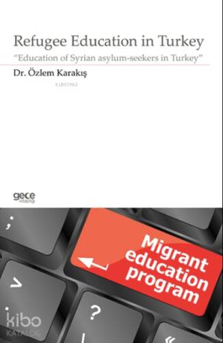 Refugee Education in Turkey;“Education of Syrian asylum- seekers in Turkey” - 1