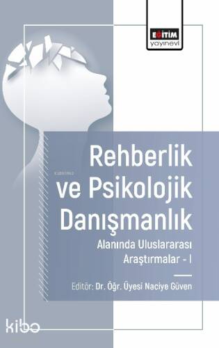 Rehberlik ve Psikolojik Danışmanlık Alanında Araştırmalar I - 1