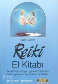 Reiki El Kitabı; Temel Giriş ve Doğal Uygulama Yöntemleri Reiki Uygulaması İçin Eksiksiz Bir Rehber - 1